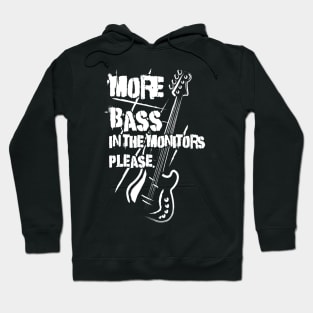 More Bass in the Monitors! Hoodie